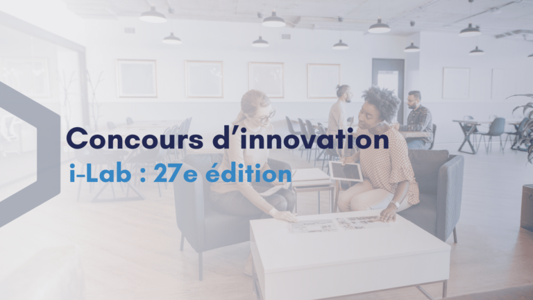 Appel à projet pour le concours i-Lab : subventions jusqu'à 600 k€ pour start-up innovantes
